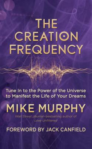 Könyv Creation Frequency Michael Murphy