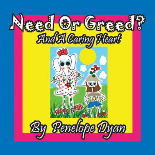 Kniha Need or Greed? and a Caring Heart Penelope Dyan