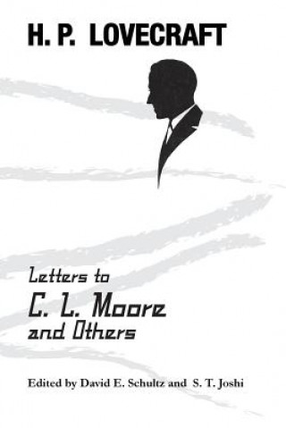 Kniha Letters to C. L. Moore and Others H. P. Lovecraft