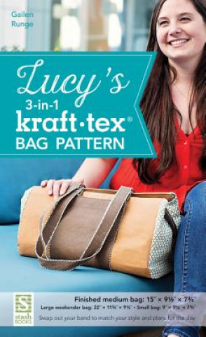 Kniha Lucy's 3-in-1 kraft-tex (R) Bag Pattern Gailen Runge
