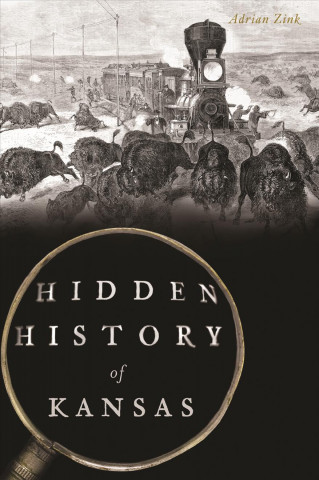 Knjiga Hidden History of Kansas Adrian Zink