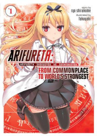 Книга Arifureta: From Commonplace to World's Strongest (Light Novel) Vol. 1 Ryo Shirakome
