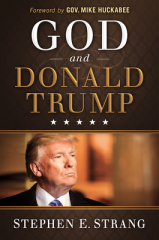Könyv God and Donald Trump Stephen E. Strang