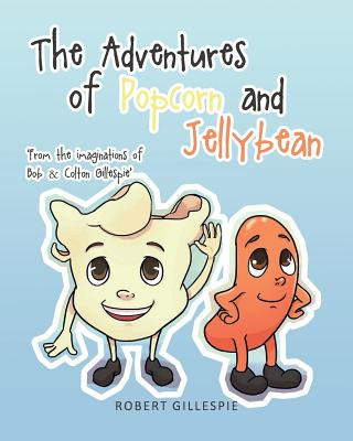 Knjiga Adventures of Popcorn and Jellybean Robert Gillespie