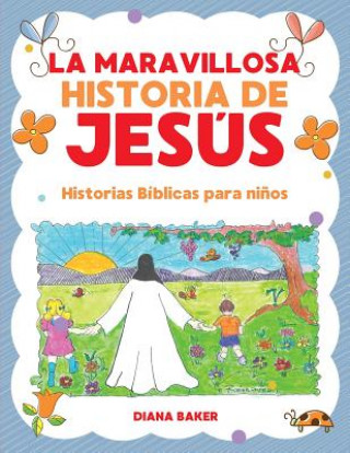 Carte Maravillosa Historia de Jesus Diana Baker