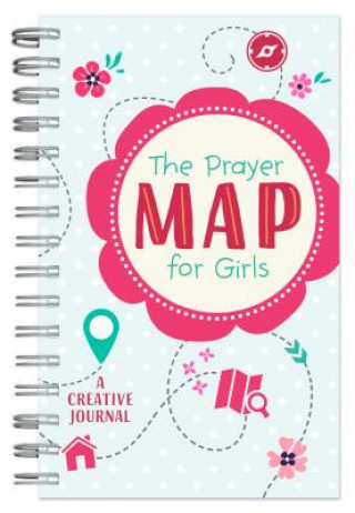 Carte The Prayer Map(r) for Girls: A Creative Journal Compiled By Barbour Staff