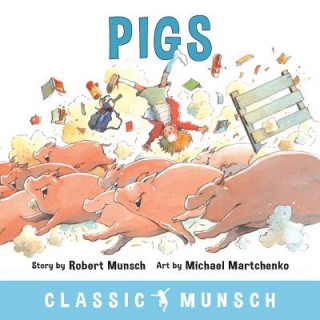 Kniha Pigs Robert Munsch