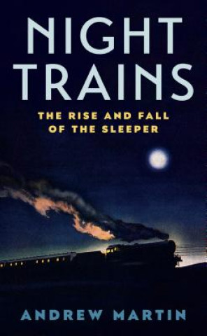 Kniha Night Trains Andrew Martin