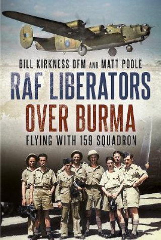 Kniha RAF Liberators Over Burma Bill Kirkness
