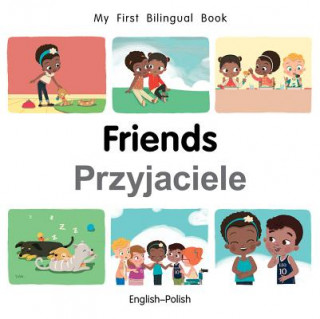 Kniha My First Bilingual Book-Friends (English-Polish) Milet Publishing