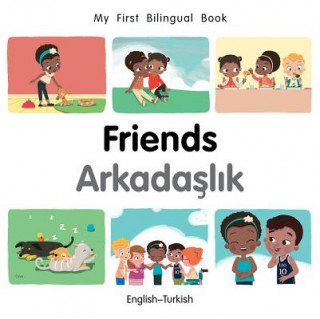 Kniha My First Bilingual Book-Friends (English-Turkish) Milet Publishing