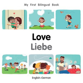 Knjiga My First Bilingual Book-Love (English-German) Milet Publishing