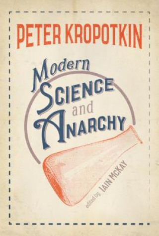 Książka Modern Science & Anarchy Peter Kropotkin