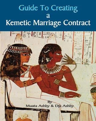 Kniha Guide to Kemetic Relationships and Creating a Kemetic Marriage Contract Muata Ashby