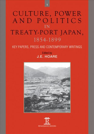 Carte Culture, Power and Politics in Treaty-Port Japan, 1854-1899 Jim Hoare
