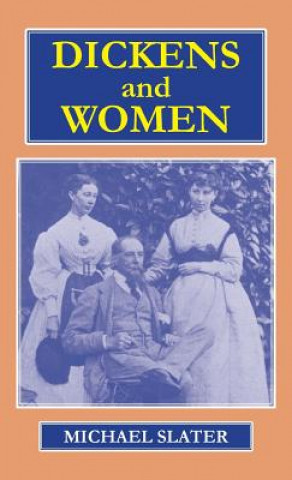 Book Dickens and Women Michael Slater