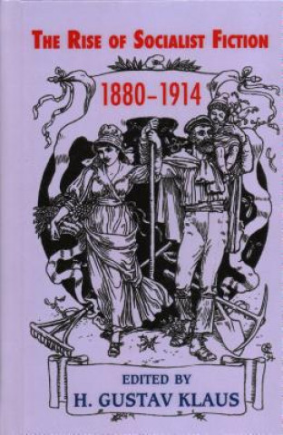 Книга Rise of Socialist Fiction 1880-1914 H. Gustav Klaus