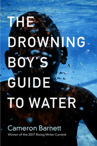 Kniha Drowning Boy`s Guide to Water Cameron Barnett