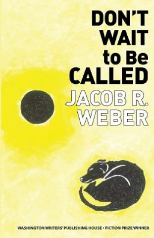 Kniha Don't Wait to Be Called Jacob R. Weber