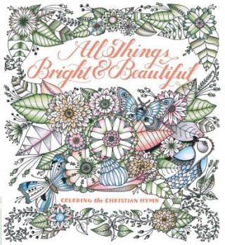 Carte All Things Bright & Beautiful Cecil Frances Alexander