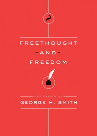 Könyv Freethought and Freedom George H. Smith