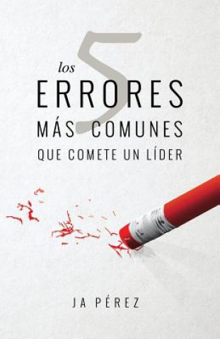 Buch Los 5 Errores Mas Comunes Que Comete Un Lider J. A. Perez