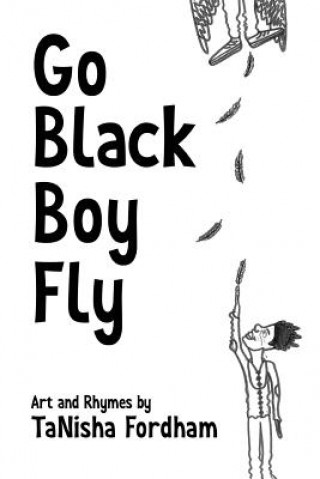 Kniha Go Black Boy Fly TaNisha Fordham