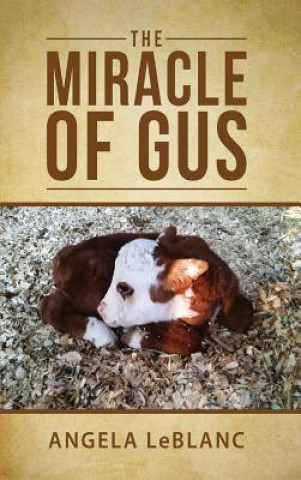 Книга Miracle of Gus Angela LeBlanc