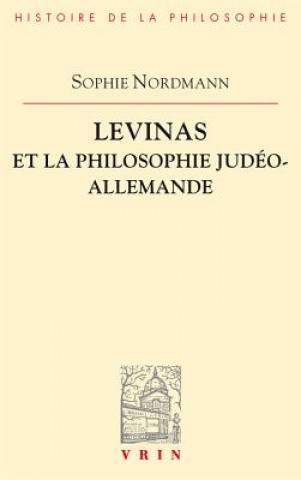 Carte Levinas Et La Philosophie Judeo-Allemande Sophie Nordmann