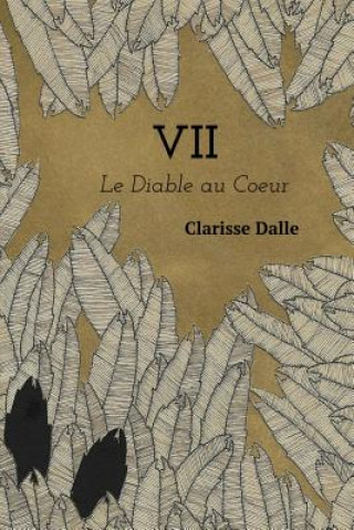 Kniha VII: Le Diable Au Coeur Clarisse Dalle