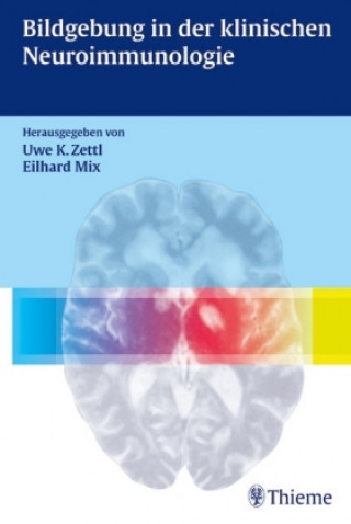 Könyv Bildgebung in der klinischen Neuroimmunologie Uwe K. Zettl