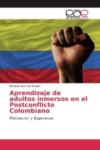 Kniha Aprendizaje de adultos inmersos en el Postconflicto Colombiano Michelle Sánchez Ospina