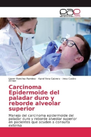 Kniha Carcinoma Epidermoide del paladar duro y reborde alveolar superior Liuver Ramírez Ramírez