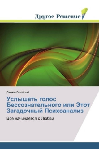 Książka Uslyshat' golos Bessoznatel'nogo ili Jetot Zagadochnyj Psihoanaliz Damian Sinajskij