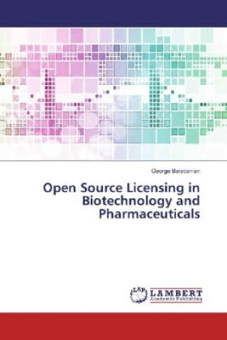 Kniha Open Source Licensing in Biotechnology and Pharmaceuticals George Balabanian