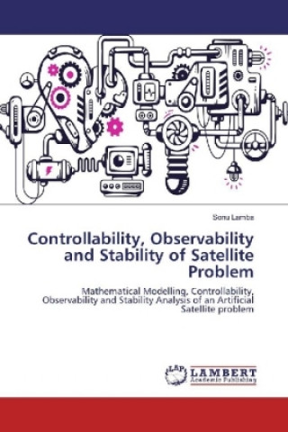 Książka Controllability, Observability and Stability of Satellite Problem Sonu Lamba