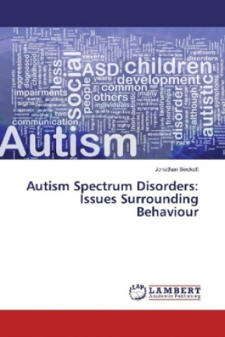 Kniha Autism Spectrum Disorders: Issues Surrounding Behaviour Jonathan Beckett