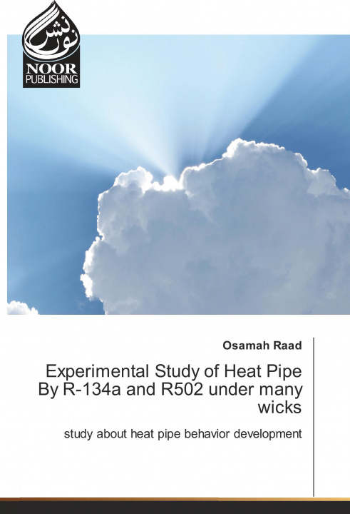 Könyv Experimental Study of Heat Pipe By R-134a and R502 under many wicks Osamah Raad