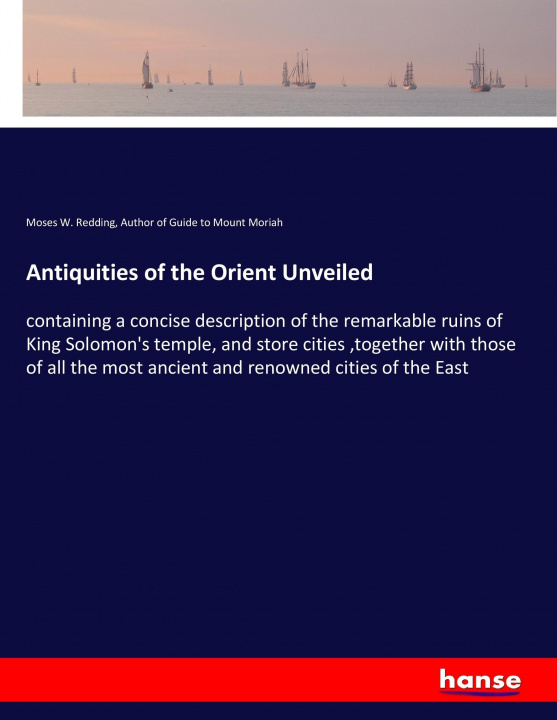 Carte Antiquities of the Orient Unveiled Moses W. Redding