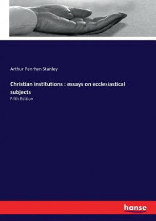 Kniha Christian institutions Arthur Penrhyn Stanley