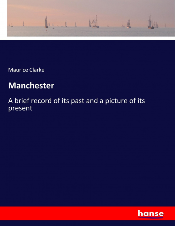Kniha Manchester Maurice Clarke
