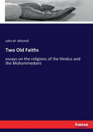 Knjiga Two Old Faiths John M. Mitchell