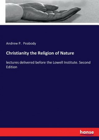 Buch Christianity the Religion of Nature Andrew P. Peabody