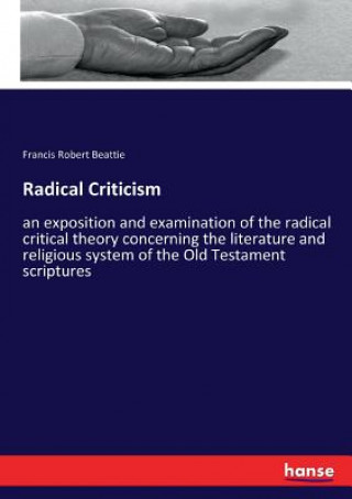 Kniha Radical Criticism Francis Robert Beattie