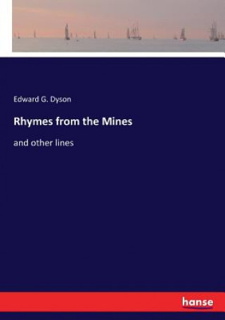 Carte Rhymes from the Mines Edward G. Dyson
