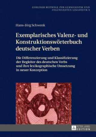 Könyv Exemplarisches Valenz- Und Konstruktionswoerterbuch Deutscher Verben Hans-Jörg Schwenk