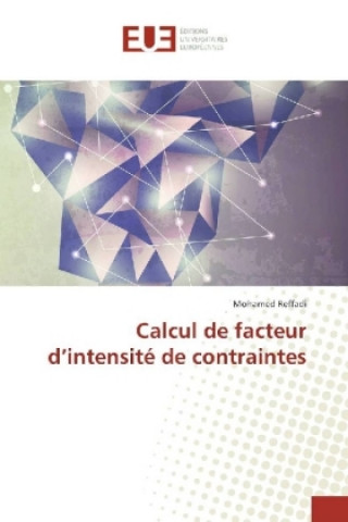 Libro Calcul de facteur d'intensité de contraintes Mohamed Reffadi