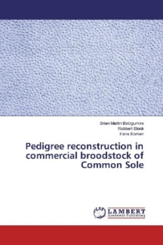 Kniha Pedigree reconstruction in commercial broodstock of Common Sole Brian Martin Babigumira