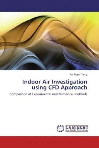 Книга Indoor Air Investigation using CFD Approach Kai Xuan Theng