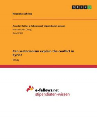 Book Can sectarianism explain the conflict in Syria? Rebekka Schliep